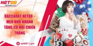 Baccarat NET88 - Mẹo Nhỏ Nhanh Tăng Cơ Hội Chiến Thắng