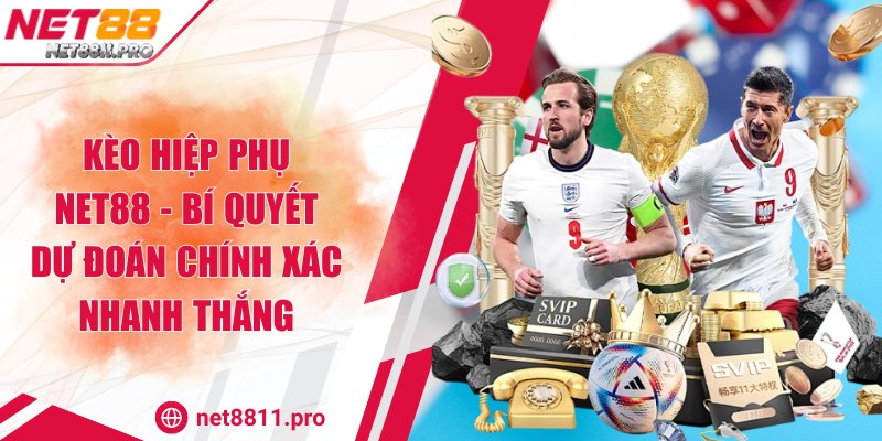 Kèo Hiệp Phụ NET88 - Bí Quyết Dự Đoán Chính Xác Nhanh Thắng
