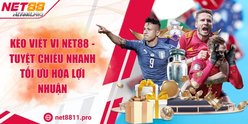Kèo Việt Vị NET88 - Tuyệt Chiêu Nhanh Tối Ưu Hóa Lợi Nhuận 1 Kèo Việt Vị NET88 - Tuyệt Chiêu Nhanh Tối Ưu Hóa Lợi Nhuận