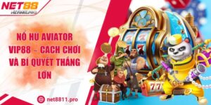 Nổ Hũ Aviator Net88 – Cách Chơi Và Bí Quyết Thắng Lớn